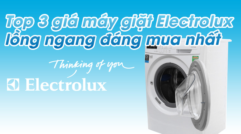Top 3 mẫu máy giặt Electrolux đáng mua nhất hiện nay - xem ngay